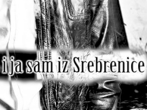i ja sam iz srebrenice